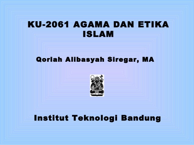 Materi Kuliah Agama Etika Islam