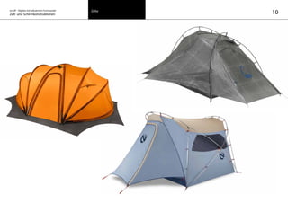 10on/off – Objekte mit kalkuliertem Formwandel
Zelt- und Schirmkonstruktionen
Zelte
 