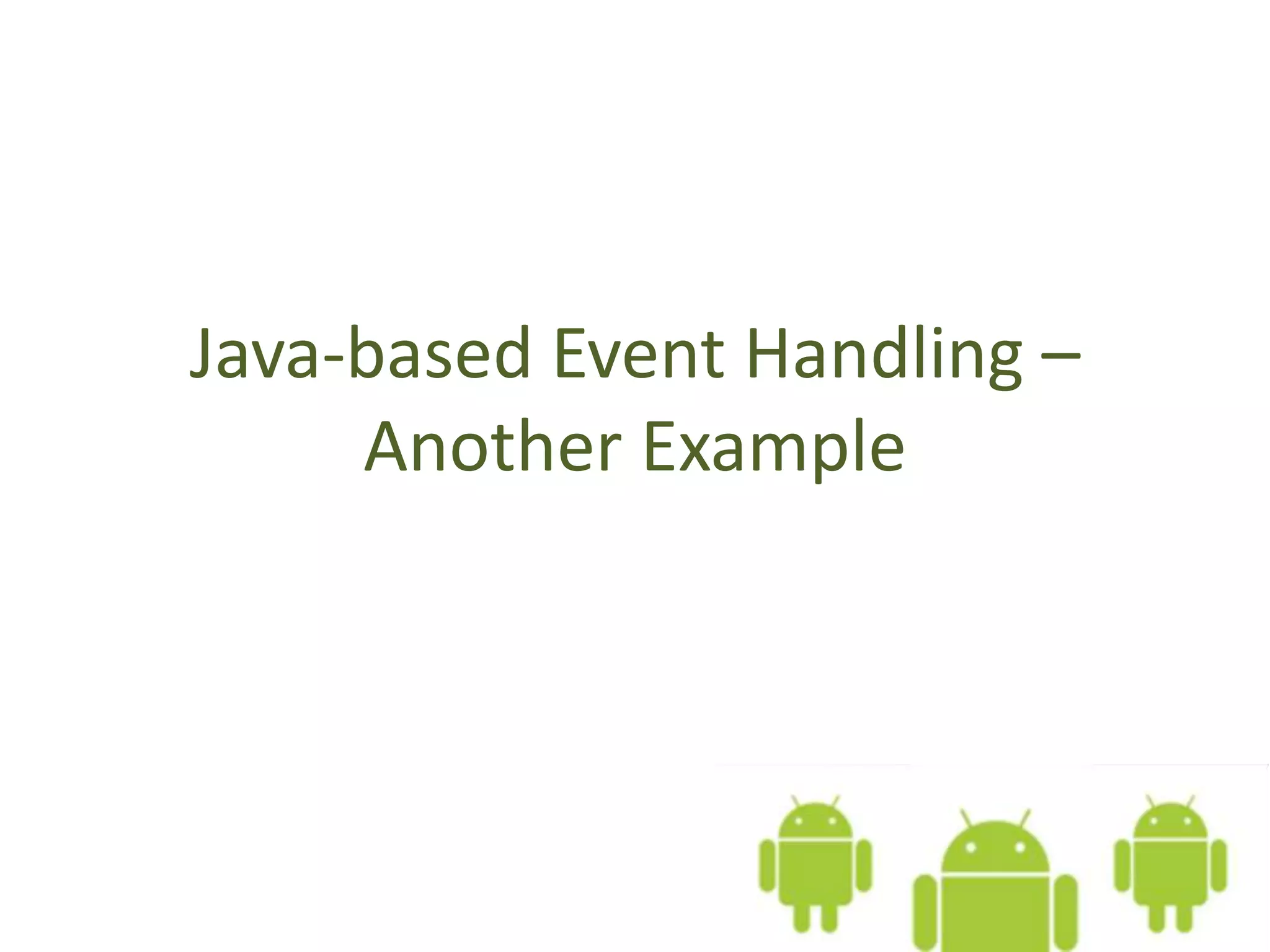 Java-based Event Handling –
Another Example
 