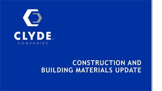 CONSTRUCTION AND
BUILDING MATERIALS UPDATE
 