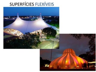 SUPERFÍCIES FLEXÍVEIS
 