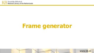 Frame generator
 
