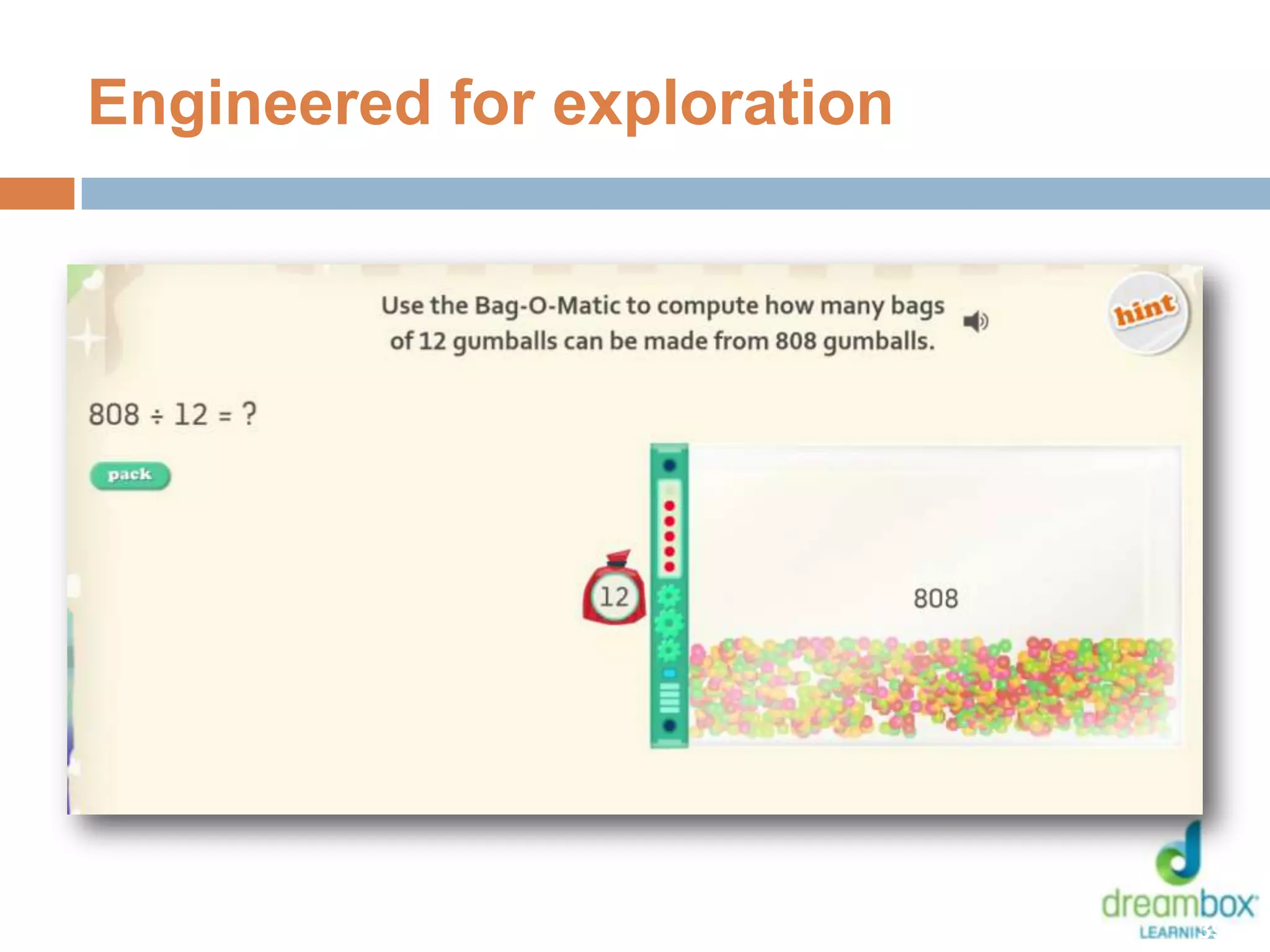 Engineered for exploration
39
 