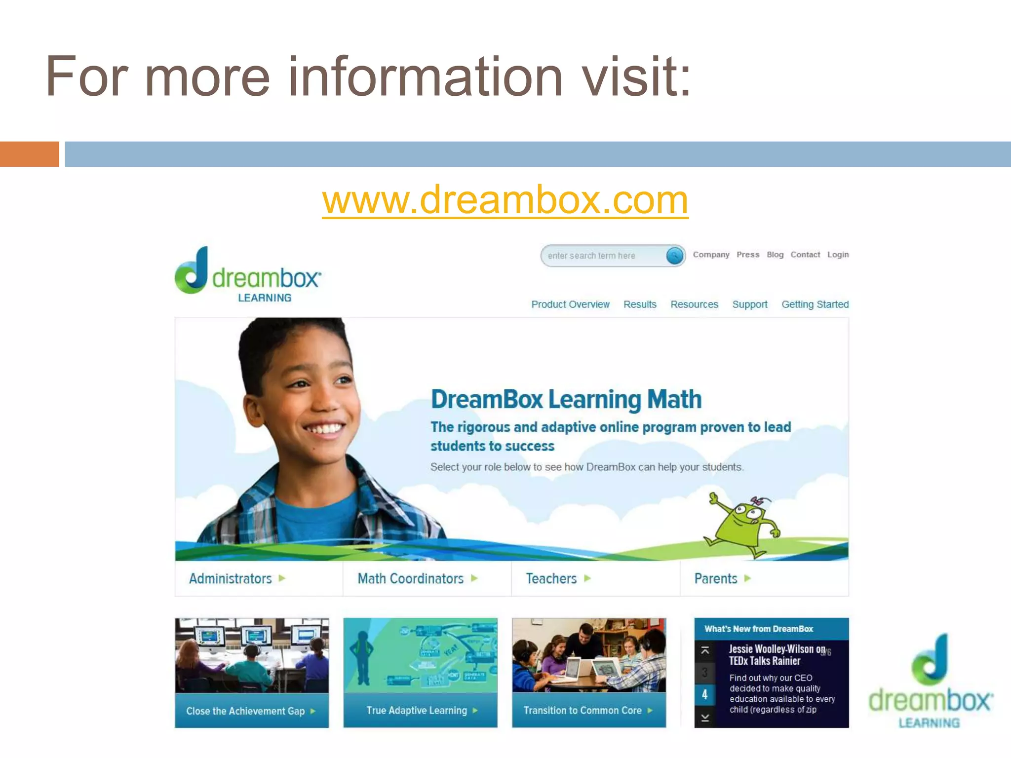 For more information visit:
www.dreambox.com
 