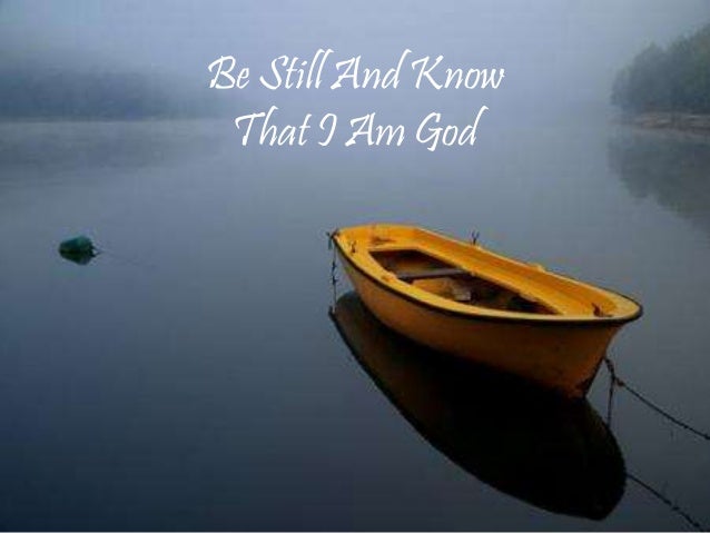 Be Still And Know That I Am God  