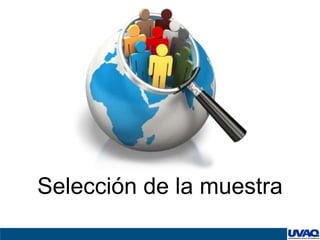 Selección de la muestra
 