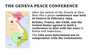 VIETNAM WAR - 07. THE DOMINO THEORY AND GENEVA CONFERENCE | PPTX