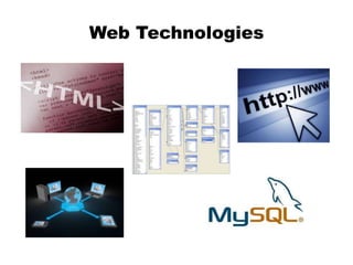 Web Technologies
 