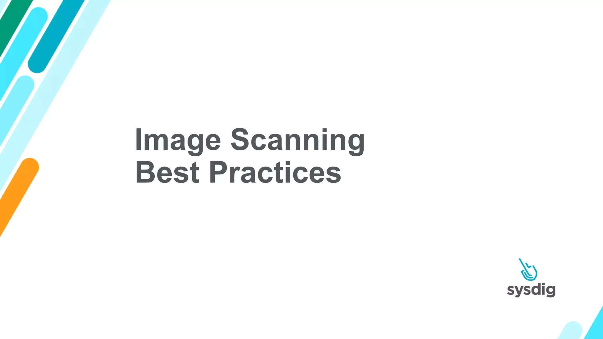 Image Scanning
Best Practices
 