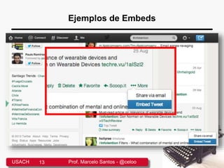 Ejemplos de Embeds
USACH 13 Prof. Marcelo Santos - @celoo
 