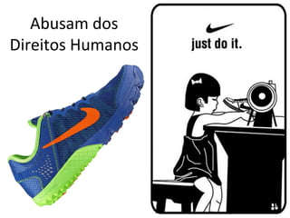 Abusam dos
Direitos Humanos
 