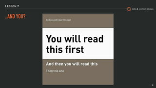 data & content design
LESSON 7
..AND YOU?
19
 
