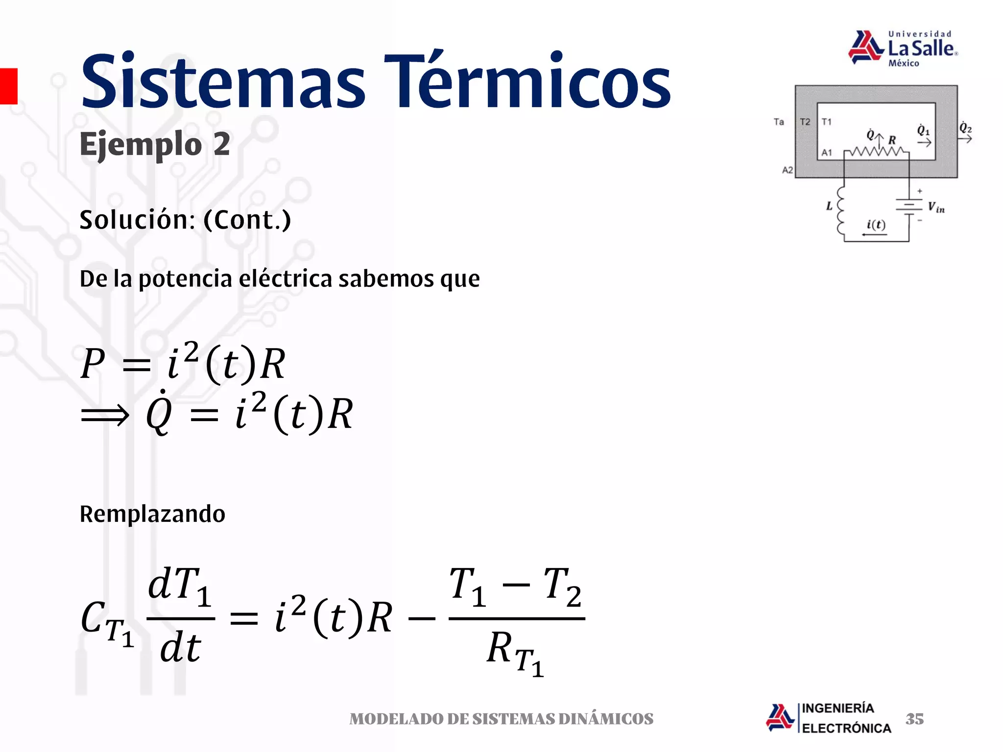 𝑃 = 𝑖2
𝑡 𝑅
⟹ ሶ
𝑄 = 𝑖2
𝑡 𝑅
𝐶𝑇1
𝑑𝑇1
𝑑𝑡
= 𝑖2
𝑡 𝑅 −
𝑇1 − 𝑇2
𝑅𝑇1
 