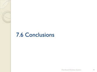 7.6 Conclusions
Distributed Database Systems 34
 