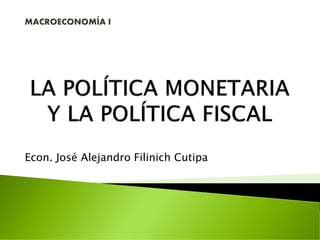 Econ. José Alejandro Filinich Cutipa
 