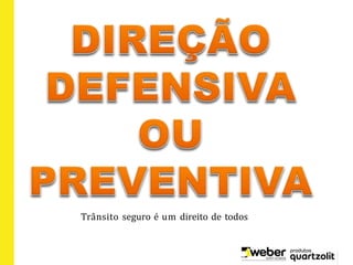 Trânsito seguro é um direito de todos
 