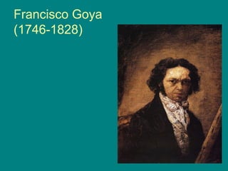 Francisco Goya
(1746-1828)
 