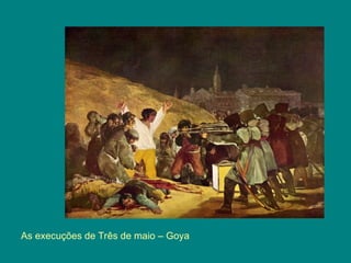 As execuções de Três de maio – Goya
 