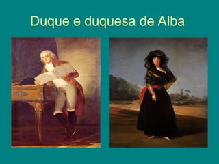 Duque e duquesa de Alba
 