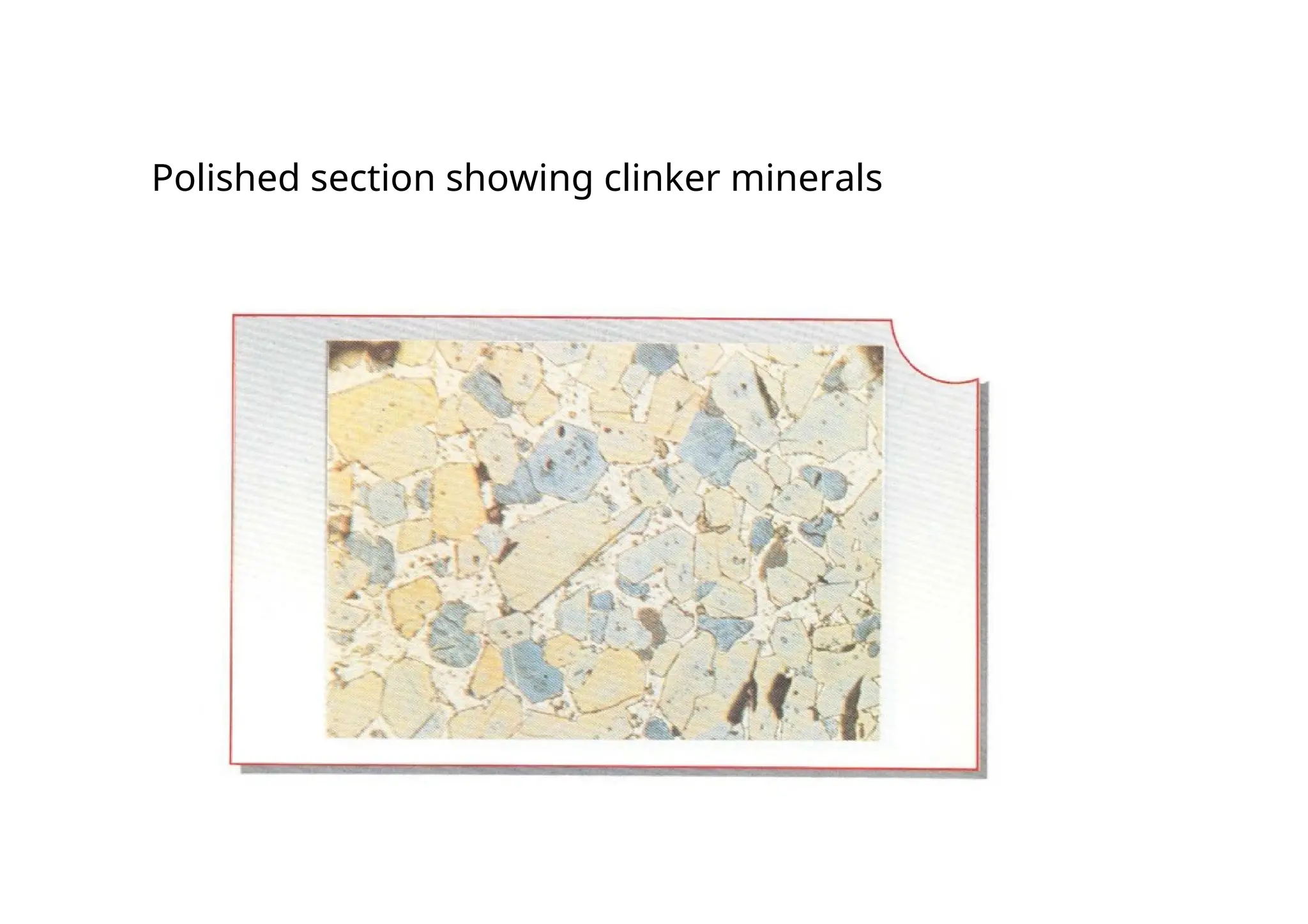 Polished section showing clinker minerals
 