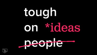 tough
on
people
*ideas
 