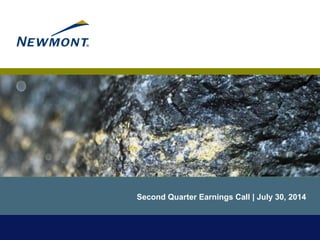 Second Quarter Earnings Call | July 30, 2014  