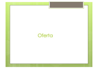Oferta
 