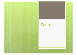 Custos
 