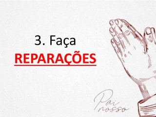 3. Faça
REPARAÇÕES
 