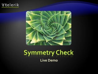 Symmetry Check
Live Demo
 