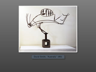 David Smith, “Australia” 1951
 
