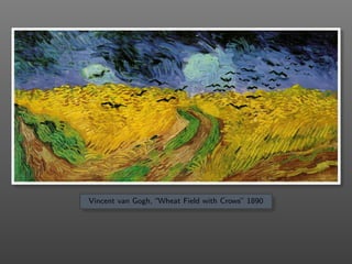 Vincent van Gogh, “Wheat Field with Crows” 1890
 