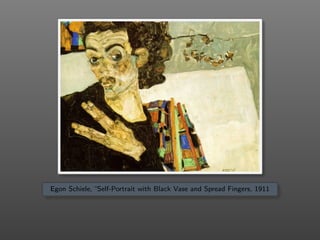 Egon Schiele, “Self-Portrait with Black Vase and Spread Fingers, 1911
 