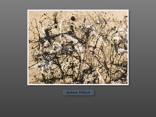 Jackson Pollock
 