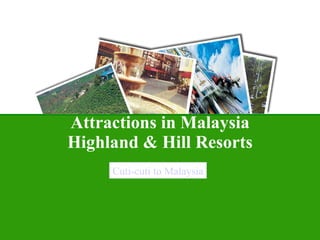 Attractions in Malaysia Highland & Hill Resorts Cuti-cuti to Malaysia 
