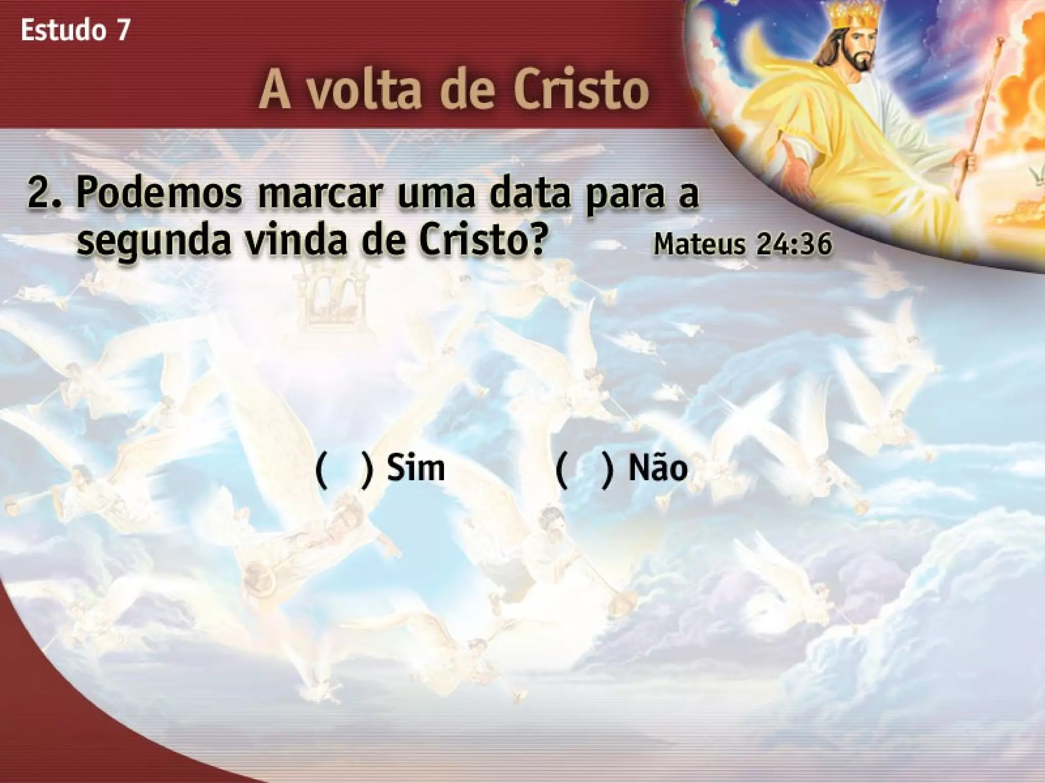 A Volta de Cristo - Ouvindo a Voz de Deus, Estudo Bíblico, Igreja Adventista