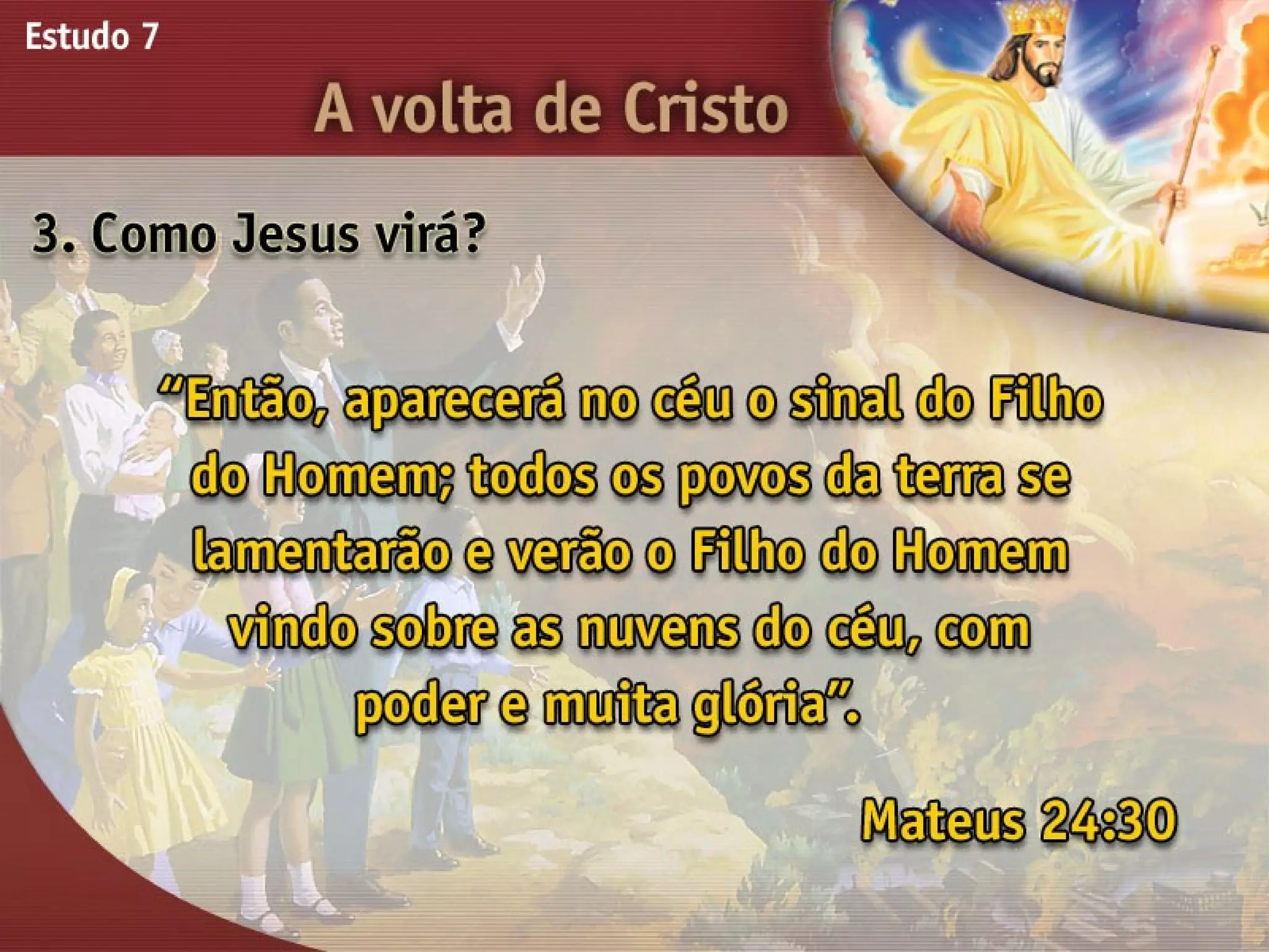A Volta de Cristo - Ouvindo a Voz de Deus, Estudo Bíblico, Igreja Adventista