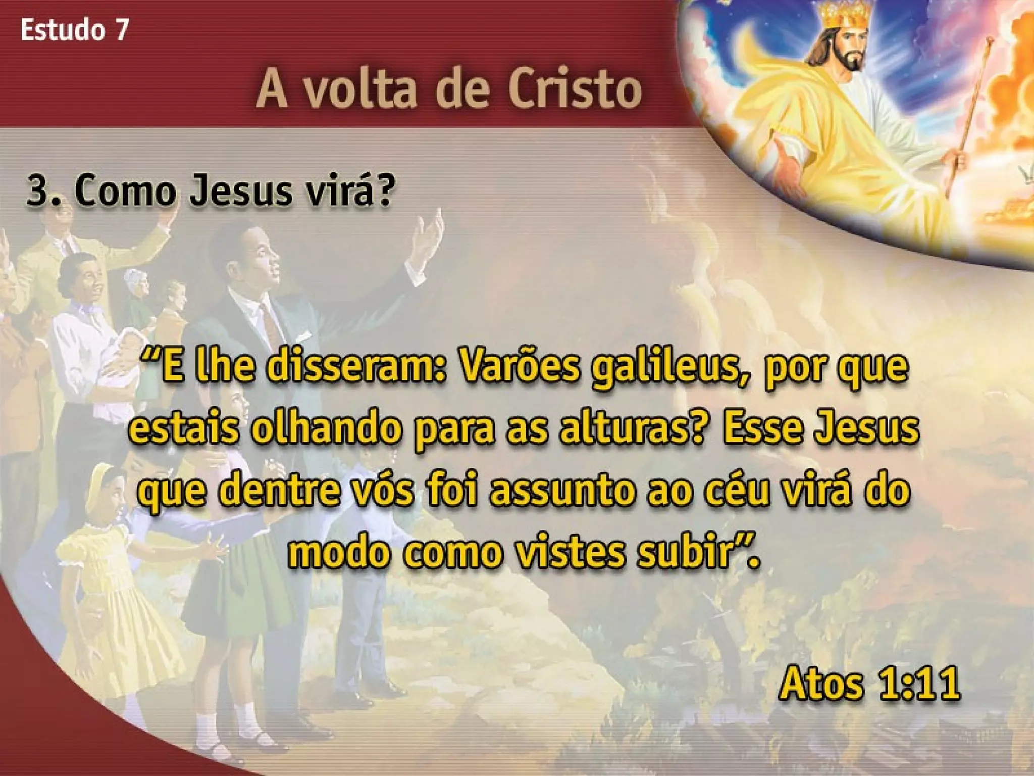A Volta de Cristo - Ouvindo a Voz de Deus, Estudo Bíblico, Igreja Adventista