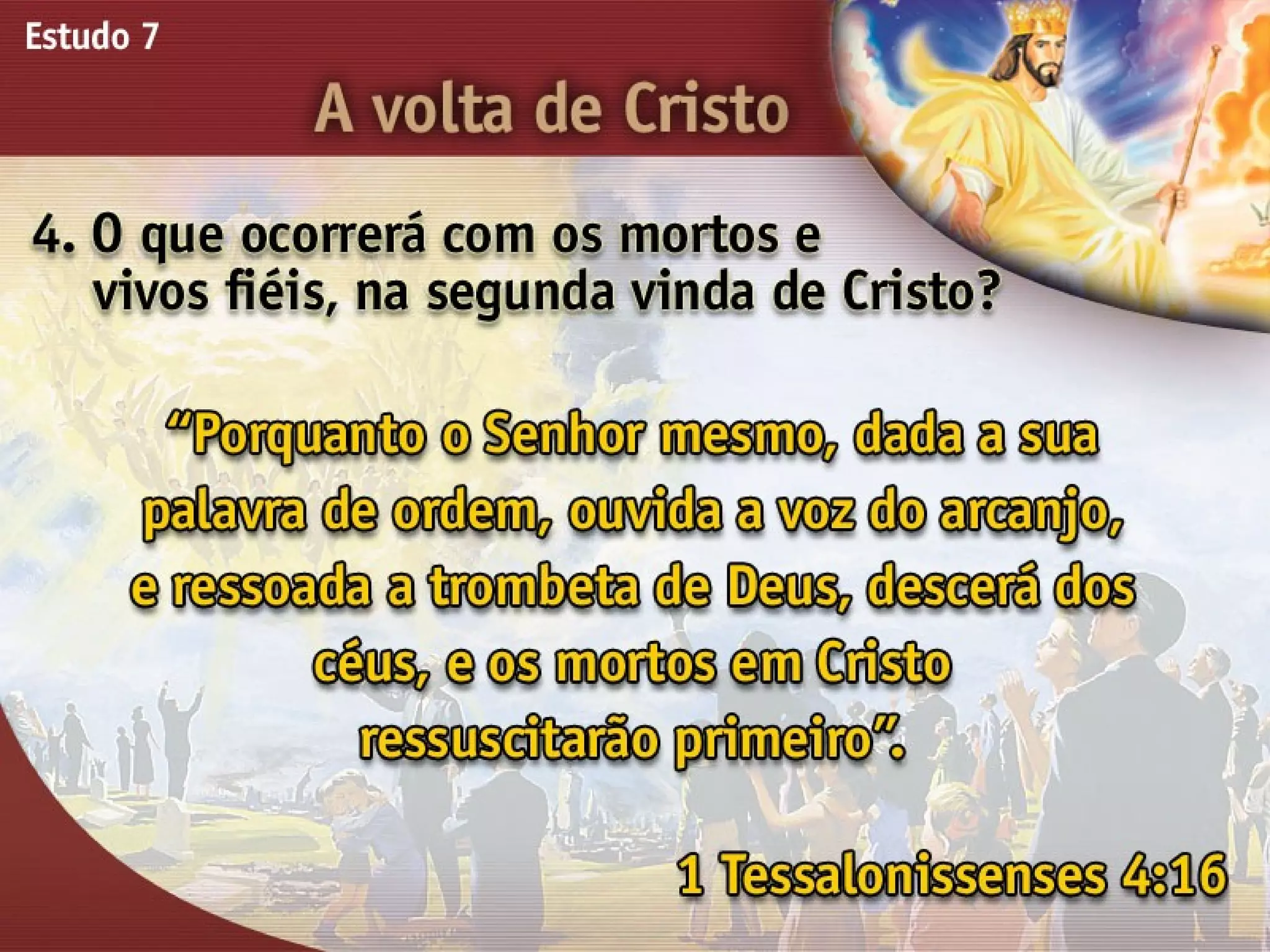 A Volta de Cristo - Ouvindo a Voz de Deus, Estudo Bíblico, Igreja Adventista