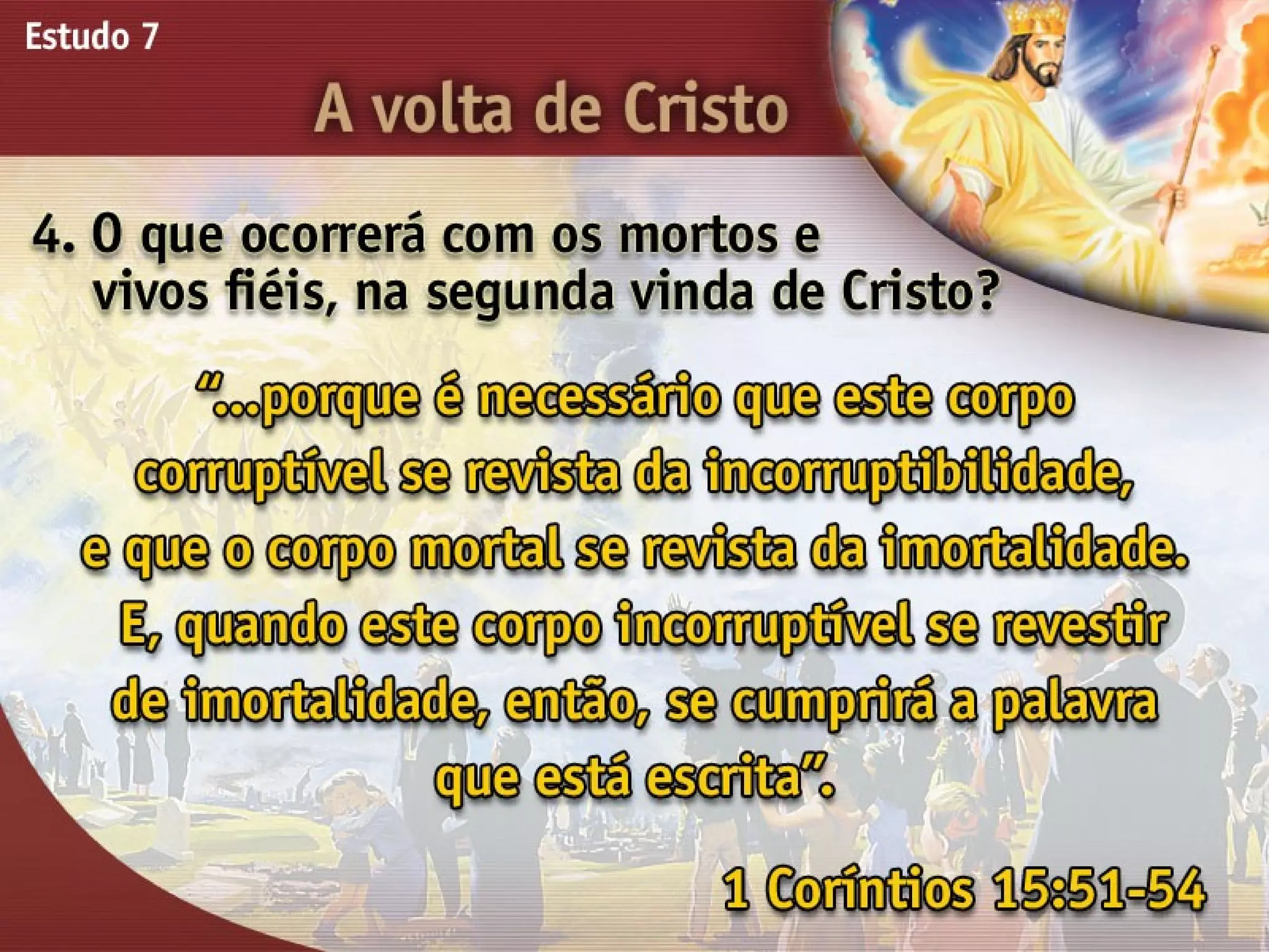 A Volta de Cristo - Ouvindo a Voz de Deus, Estudo Bíblico, Igreja Adventista