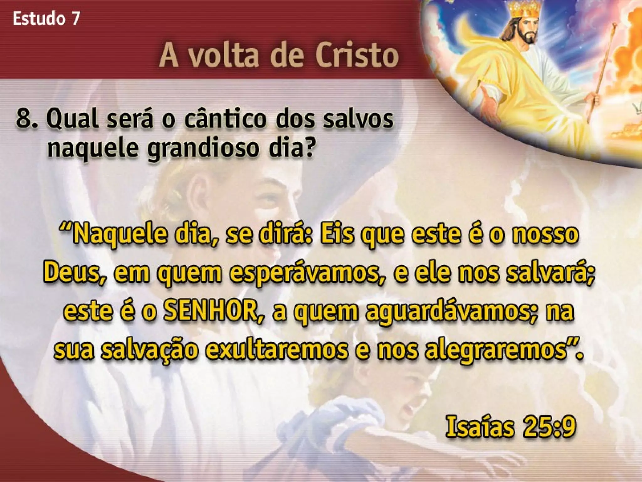A Volta de Cristo - Ouvindo a Voz de Deus, Estudo Bíblico, Igreja Adventista