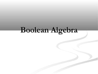 Boolean AlgebraBoolean Algebra
 