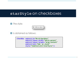 starStyle on checkboxes
¤ The style:
¤ is obtained as follows:
41
 