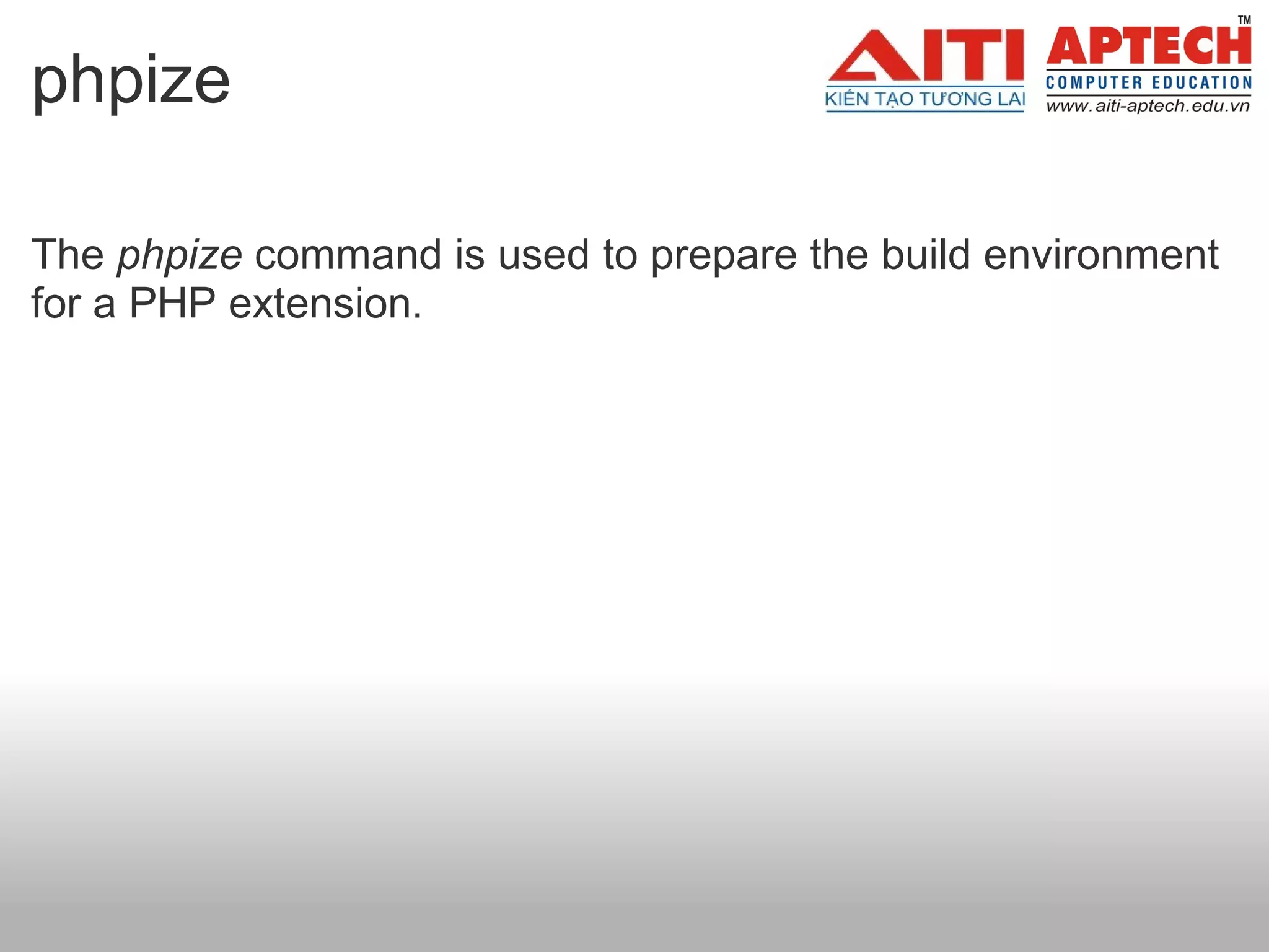 phpize

The phpize command is used to prepare the build environment
for a PHP extension.
 