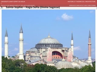 UNIVERSITE SAINT-ESPRIT DE KASLIK              HISTOIRE ET THEORIE DE L’ARCHITECTURE
I
FACULTE DES BEAUX-ARTS ET DES ARTS APPLIQUES    200920/07/ARCHITECTURE CHRETIENNE
 