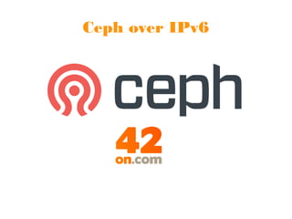 Ceph over IPv6
 