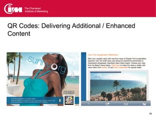 QR Codes: Delivering Additional / Enhanced
Content




                                             88
 