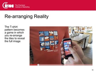 Re-arranging Reality

The T-shirt
pattern becomes
a game in which
you re-arrange
the tiles to reveal
the full image




                       94
 