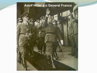 Adolf Hitler e o General Franco
 