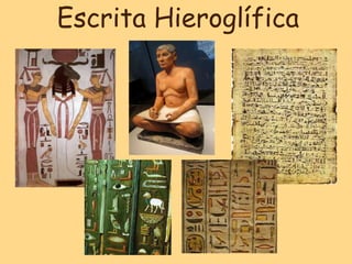Escrita Hieroglífica
 